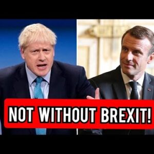 Not without Brexit! Boris outlines why leaving EU helped UK deliver ultimate Macron snub