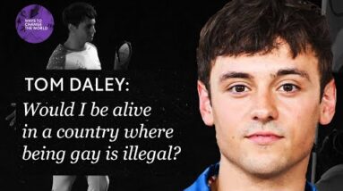 Would I be alive in a country where being gay is illegal? - Tom Daley