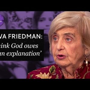 'God owes us an explanation' - Holocaust survivor Tova Friedman