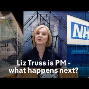 Liz Truss new PM - what happens next?