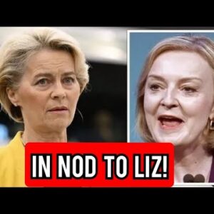 Von der Leyen in nod to Liz Truss as Commission chief to reopen EU-Australia trade talks