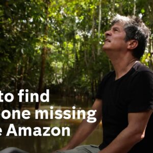 How to find someone missing in the Amazon