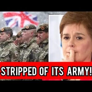 Scotland to be stripped of its army if Sturgeon's independence dream succeeds