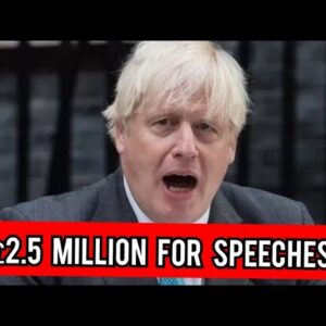 Boris Johnson paid £2.5 million for speeches he hasn't made yet