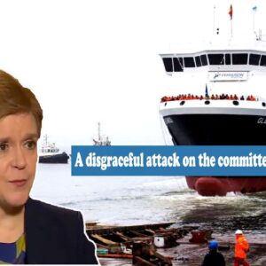 Shameless SNP try and rubbish ferry fiasco report with 'attack' to spare Nicola Sturgeon's blushes