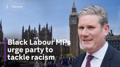 Labour MPs call on Keir Starmer for ‘urgent action’ on racism